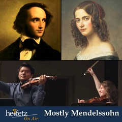 Heifetz On Air Episode 45 - Mostly Mendelssohn