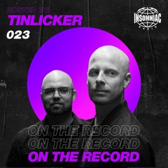 Tinlicker - On The Record #023