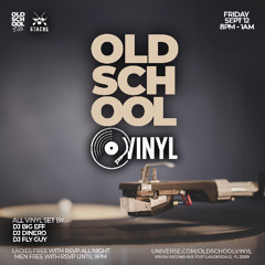 OLD SCHOOL VINYL LIVE AUDIO  DJ BIG EFF DJ DINERO DJ FLY GUY