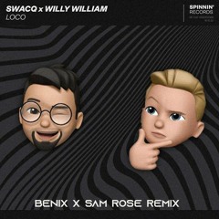 SWACQ x Willy William - Loco (Benix x Sam Rose Remix)