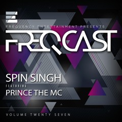 Spin Singh ft. Prince The MC - FreqCast Vol. 27