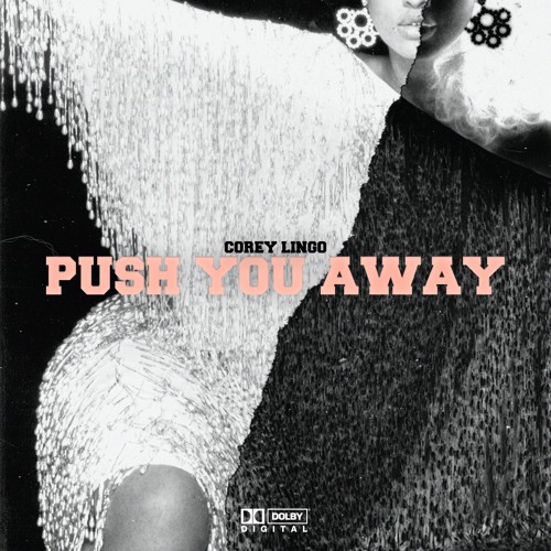 Push You Away (prod. Kahlil4mb & Corey Lingo)