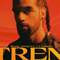 Isaac Vasquez - Tren Ft. Linkan