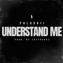 PoloSkii - Understand Me