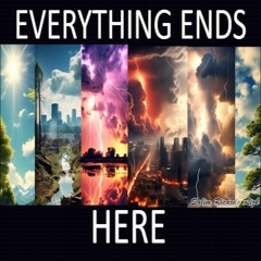 Everything Ends Here