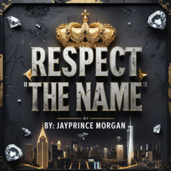 "Respect The Name"