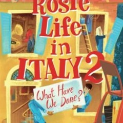 READ A Rosie Life In Italy 2: What Have We Done?