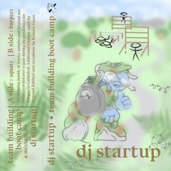 Dj Startup - team building boot camp (Side A mixtape) [CC005]
