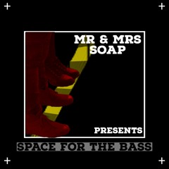 Mr.&Mrs Soap Present Space For The Bass #101.WAV