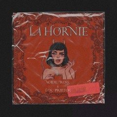 Wade Ross X Los Prietos - La Hornie [La Clínica Recs Premiere]