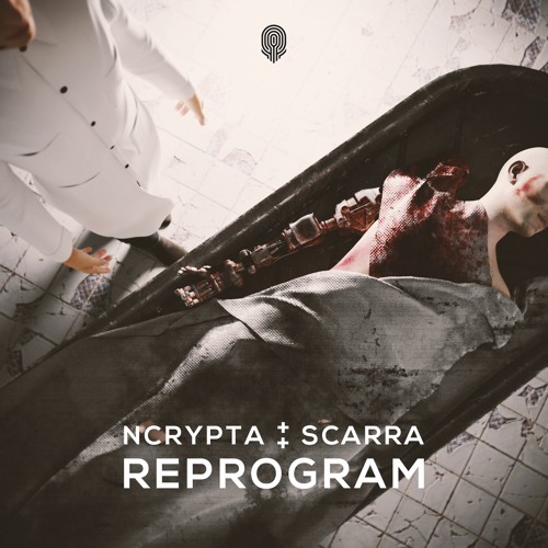 Ncrypta x Scarra - Reprogram