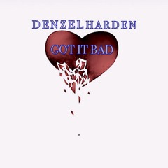 Denzel.Rnb - Got It Bad