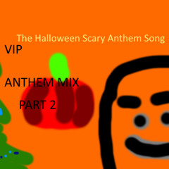 The Halloween Scary Anthem Song VIP