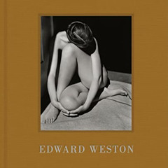 [Access] EBOOK 📕 Edward Weston by  Edward Weston &  Steve Crist EPUB KINDLE PDF EBOO