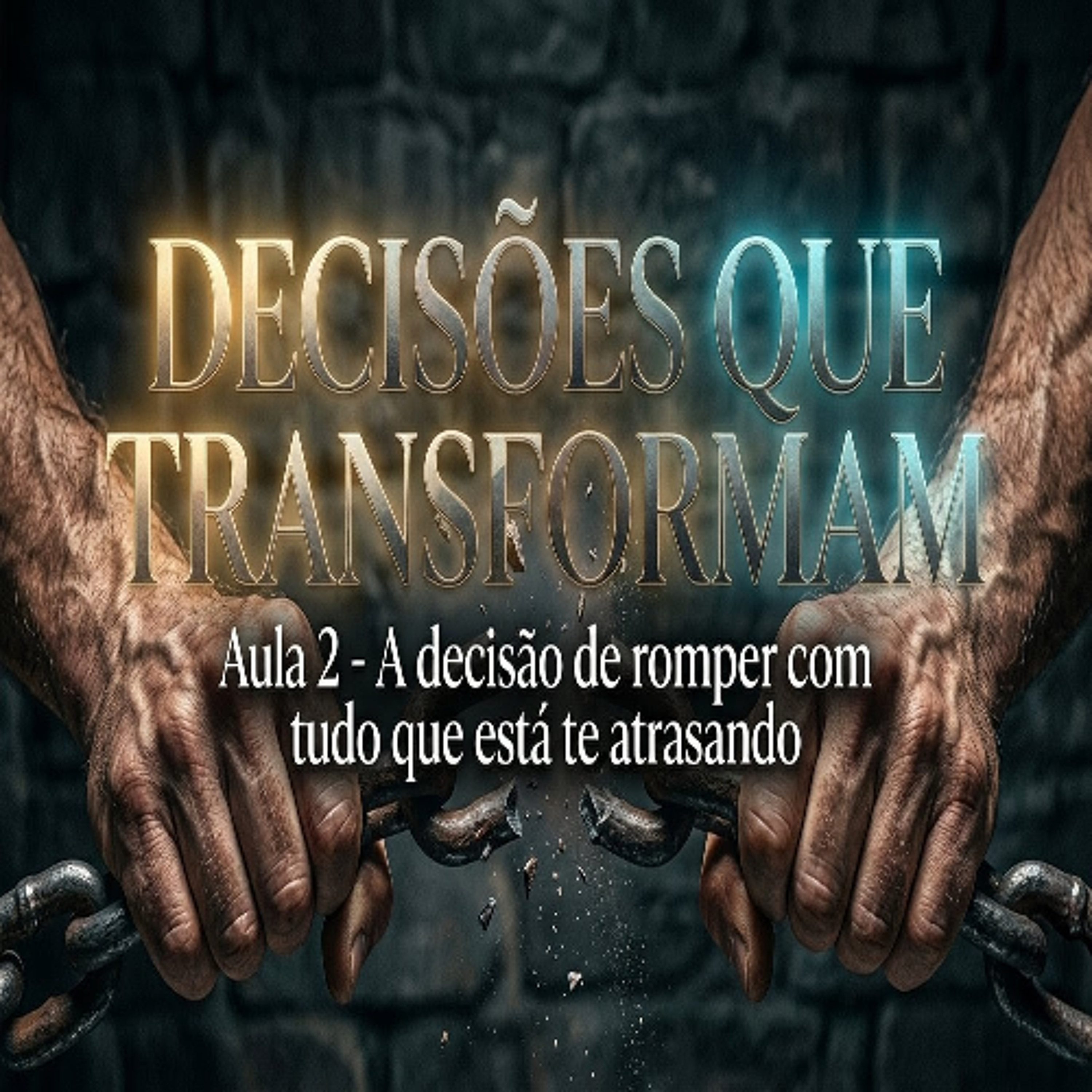 A Decisão de romper com tudo que está te atrasando