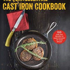 free KINDLE 📋 The Quintessential Cast Iron Cookbook: 100 One-Pan Recipes to Make the