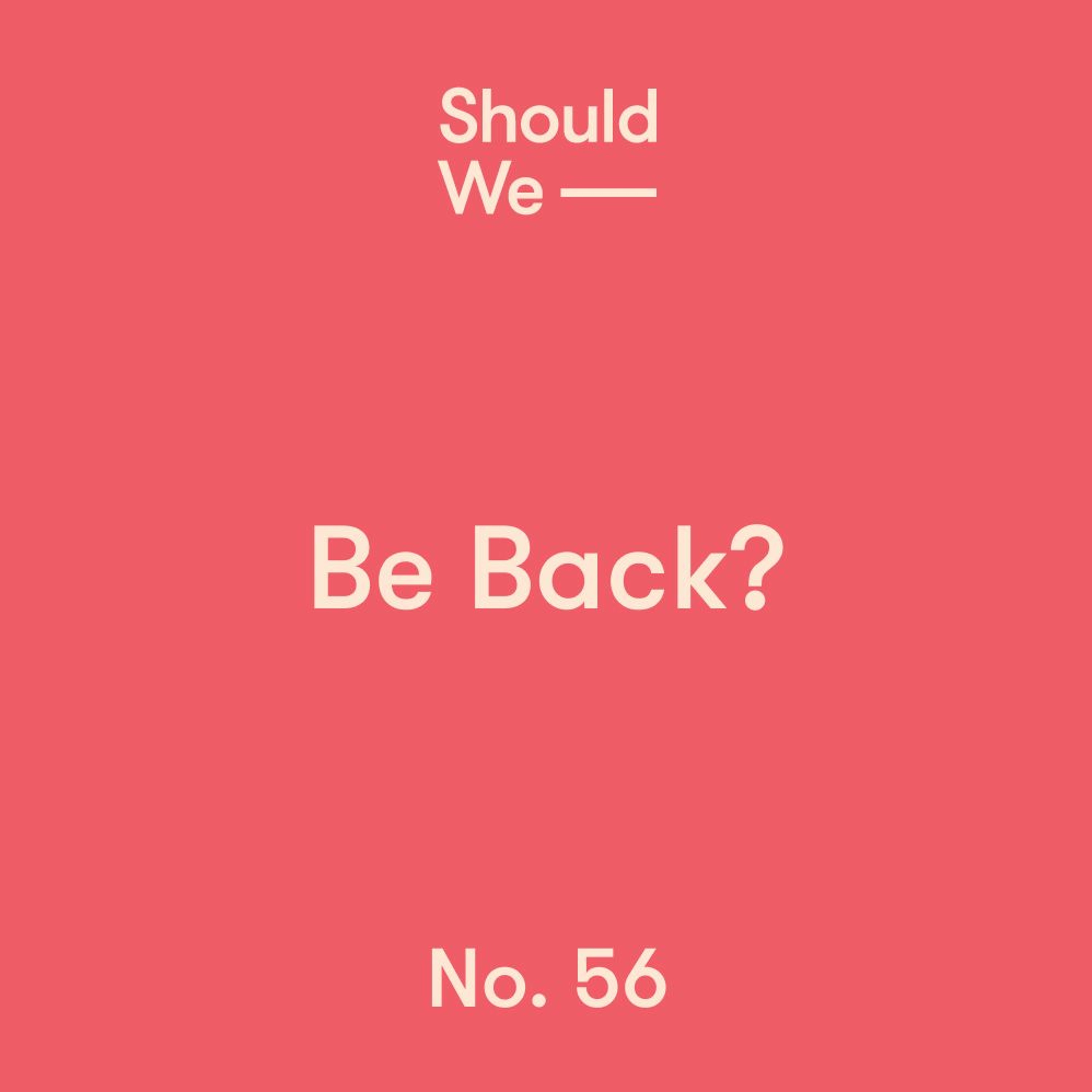 Should We