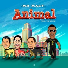 Mr Maly - Animal (prod By Yei Beatz)