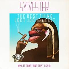 Sylvestro - 'The Best Thing' Loot Jockey Rework (was it something that I said)