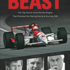 [eBook]❤️DOWNLOAD⚡️ Beast The Top Secret Ilmor-Penske Engine That Shocked the Racing World a