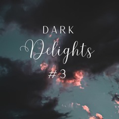 Dark Delights #3
