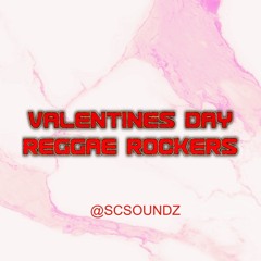 VALENTINES DAY REGGAE ROCKERS - FRIDAYS @_KEVINSC @SCSOUNDZ