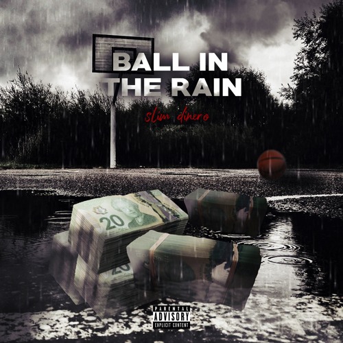 Slim Dinero - Ball In The Rain