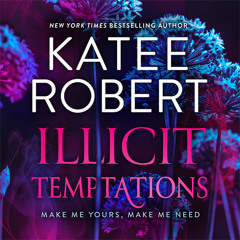 Illicit Temptations, By Katee Robert, Read by Alexa Elmy and Samantha Cook