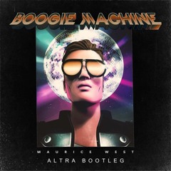 Maurice West - Boogie Machine (Altra Bootleg) **SKIP TO 1:00**