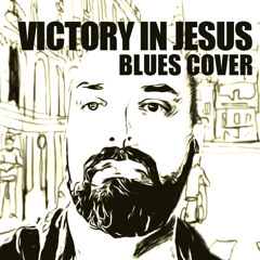 Victory In Jesus (slow blues) - 2_13_23, 12.17 PM.wav