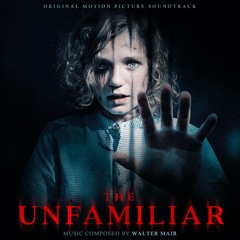 The Unfamiliar - Original Soundtrack