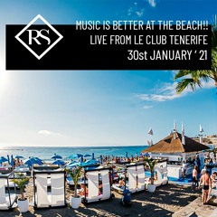 MUSIC IS BETTER AT THE BEACH! (Le Club Tenerife 30.01.2021)