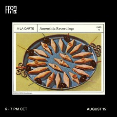 RRFM • À La Carte w/ Amenthia Recordings & Berton • 15-08-2023