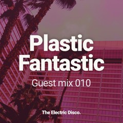 Mix 010: Plastic Fantastic