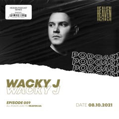 Wacky J - Heaven Club Podcast 059