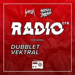 Yosh Radio 078 w/ DubbleT & Vektral
