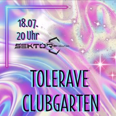 Tolerave @ Sektor Clubgarten 18.07.2025