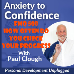 FMQ 508 An Important Question Why and How Often do you check your progress