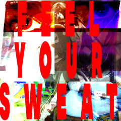 Feel Your Sweat - MANTIS [FREE DL]