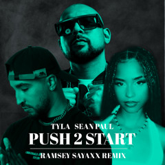 Tyla, Sean Paul - PUSH 2 START (Ramsey Sayaxx Amapiano Remix)