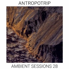 ANTROPOTRIP mix for Ambient Sessions