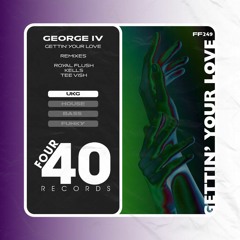 George IV - Gettin Your Love (Kells Remix)