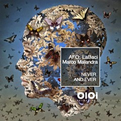OIR2301 LaBaci, Marco Malandra, AFO - Never And Ever - (Deep House Mix) CUT