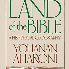 Access EPUB 💏 The Land of the Bible: A Historical Geography, Revised and Enlarged Ed