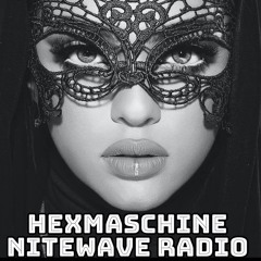 Hexmaschine's Live DJ Mix For NiteWave Radio August 8th 2021