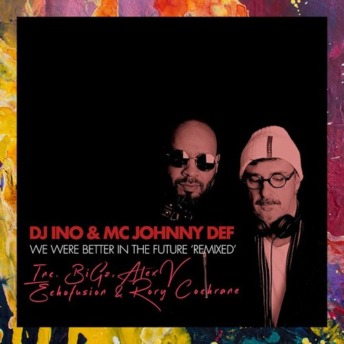 PREMIERE: DJ INO & MC Johnny Def — We Were Better In The Future (BiGz Remix) [Deep Site Vinylized]
