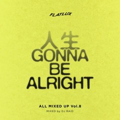 Flatlux All Mixed Up Vol.8 - "大丈夫" by DJ Raid