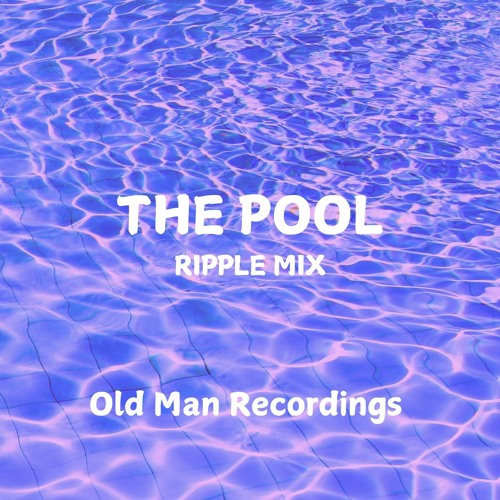 The Pool (Ripple Mix)