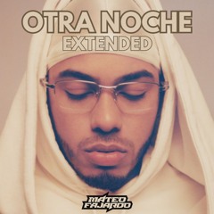 Otra Noche - Myke Towers & Darell - EXTENDED MATEO FAJARDO * FILTERED *