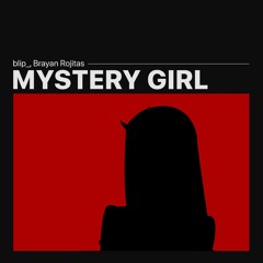 MYSTERY GIRL w/ blip_ (YOUR LOVE: VOL 1. | MAY 24)